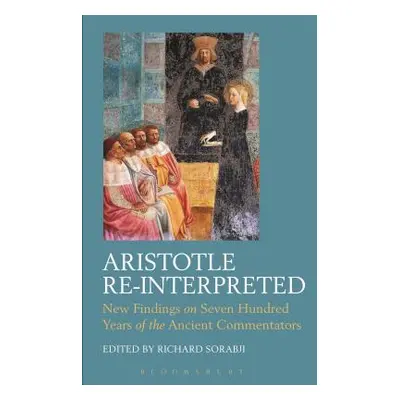 "Aristotle Re-Interpreted: New Findings on Seven Hundred Years of the Ancient Commentators" - ""