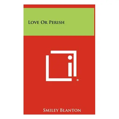 "Love Or Perish" - "" ("Blanton Smiley")