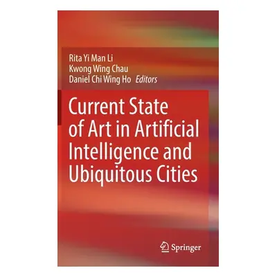 "Current State of Art in Artificial Intelligence and Ubiquitous Cities" - "" ("Li Rita Yi Man")