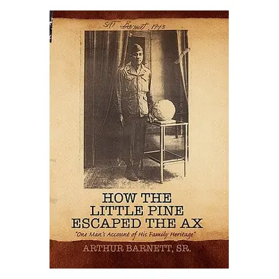 "How the Little Pine Escaped the Ax" - "" ("Barnett Arthur")