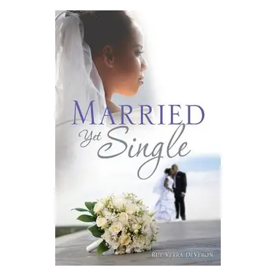 "Married Yet Single" - "" ("Deveron Rue Verra")