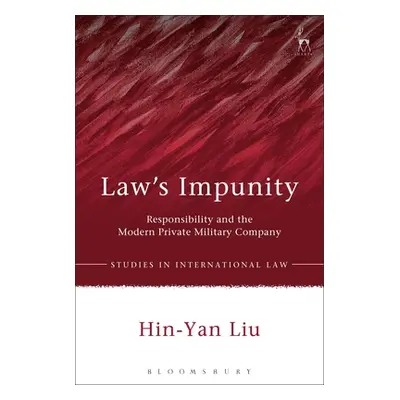 "Law's Impunity: Responsibility and the Modern Private Military Company" - "" ("Liu Hin-Yan")