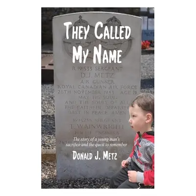 "They Called My Name" - "" ("Metz Donald J.")