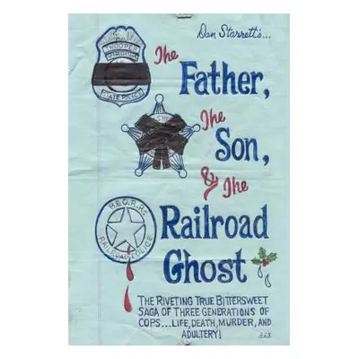 "The Father, the Son, and the Railroad Ghost" - "" ("Starrett Dan")