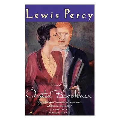 "Lewis Percy" - "" ("Brookner Anita")