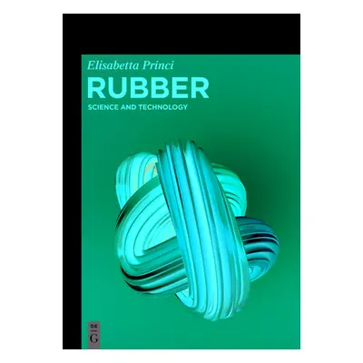 "Rubber: Science and Technology" - "" ("Princi Elisabetta")