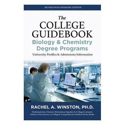 "The College Guidebook: Biology & Chemistry Degree Programs: University Profiles & Admissions In