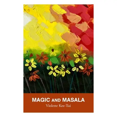 "Magic and Masala" - "" ("Kee-Tui Violette")