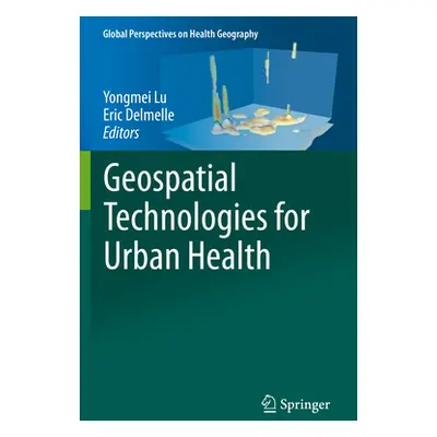 "Geospatial Technologies for Urban Health" - "" ("Lu Yongmei")