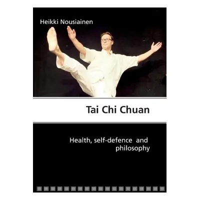 "Tai Chi Chuan" - "" ("Nousiainen Heikki")