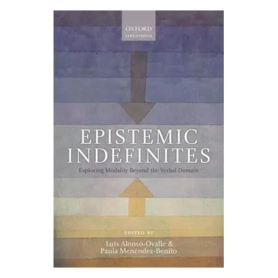 "Epistemic Indefinites: Exploring Modality Beyond the Verbal Domain" - "" ("Alonso-Ovalle Luis")