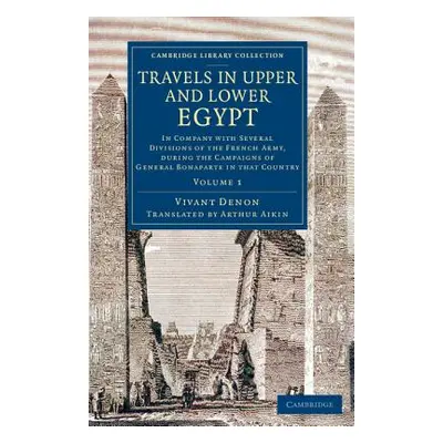 "Travels in Upper and Lower Egypt: In Company with Several Divisions of the French Army, During 