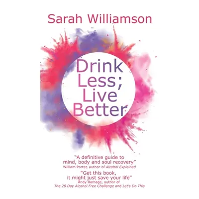 "Drink Less; Live Better" - "" ("Williamson Sarah")