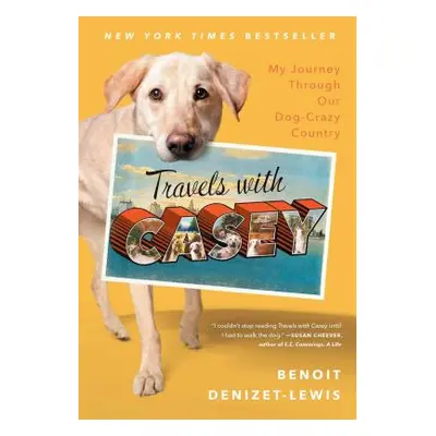 "Travels with Casey" - "" ("Denizet-Lewis Benoit")