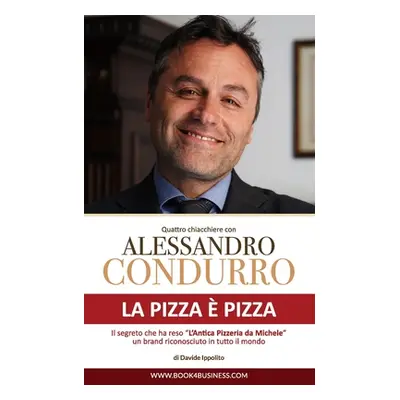 "La pizza pizza - Quattro chiacchiere con Alessandro Condurro" - "" ("Ippolito Davide")