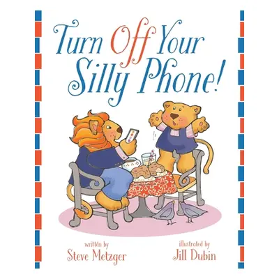 "Turn Off Your Silly Phone!" - "" ("Metzger Steve")