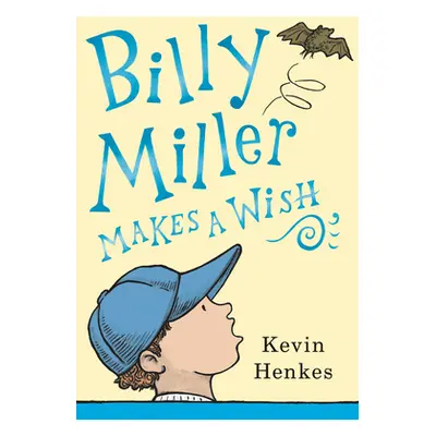 "Billy Miller Makes a Wish" - "" ("Henkes Kevin")