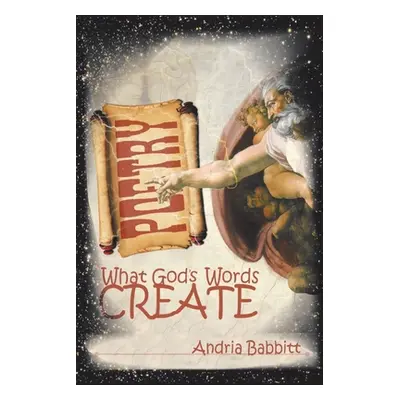 "What God's Words Create" - "" ("Babbitt Andria")