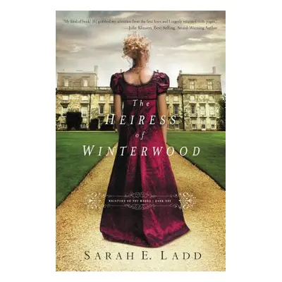 "The Heiress of Winterwood" - "" ("Ladd Sarah E.")