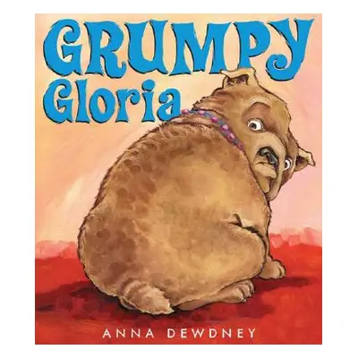 "Grumpy Gloria" - "" ("Dewdney Anna")