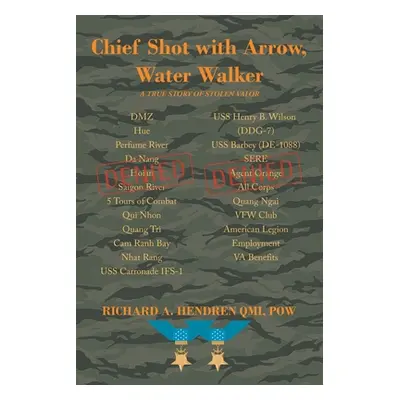 "Chief Shot with Arrow, Water Walker" - "" ("Hendren Qm1 Pow Richard A.")