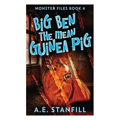 "Big Ben The Mean Guinea Pig" - "" ("Stanfill A. E.")