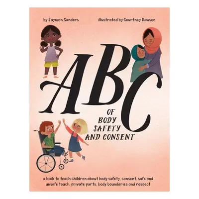 "ABC of Body Safety and Consent: teach children about body safety, consent, safe/unsafe touch, p