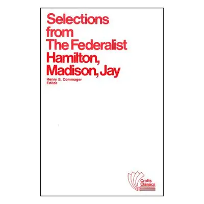 "Selections from The Federalist" - "" ("Hamilton Alexander")