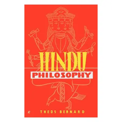 "Hindu Philosophy" - "" ("Bernard Theos")