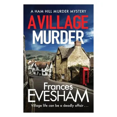 "A Village Murder" - "" ("Evesham Frances")