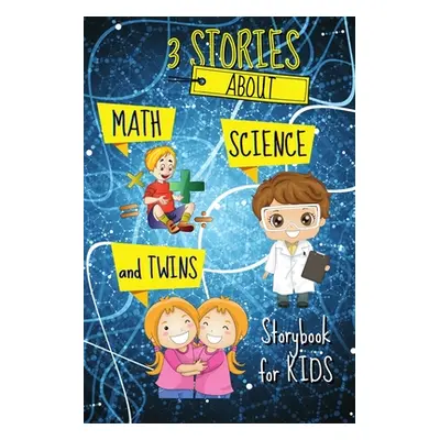 "3 STORIES about Math, Science and Twins - Storybook for KIDS: Short Stories Book to read for ki