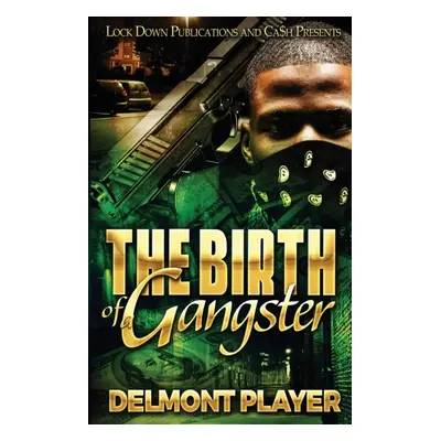 "The Birth of a Gangster" - "" ("Player Delmont")