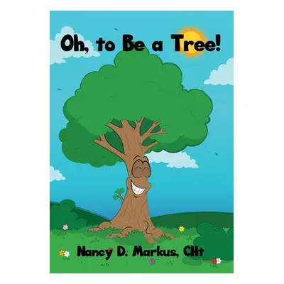 "Oh, to Be a Tree!" - "" ("Markus Cht Nancy D.")