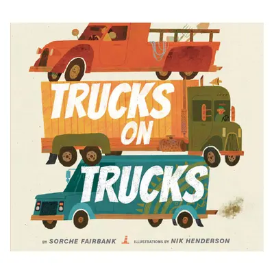 "Trucks on Trucks" - "" ("Fairbank Sorche")