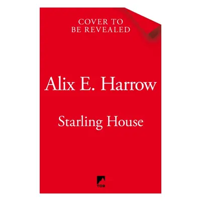 "Starling House" - "" ("Harrow Alix E.")