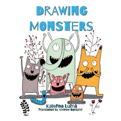 "Drawing Monsters: Creative exercises for children aged 8 - 12" - "" ("Luzna Katerina")