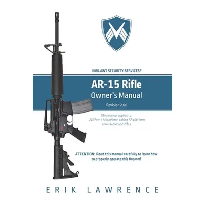 "AR-15 Rifle Owner Manual" - "" ("Lawrence Erik")