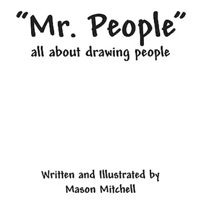 "Mr. People: all about drawing people" - "" ("Mitchell Mason")