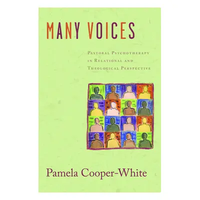 "Many Voices: Pastoral Psychotherapy in Relational and Theological Perspective" - "" ("Cooper-Wh