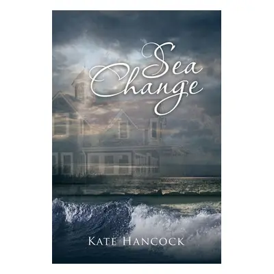 "Sea Change" - "" ("Hancock Kate")