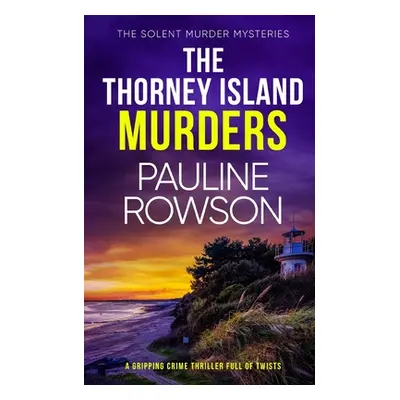 "THE THORNEY ISLAND MURDERS a gripping crime thriller full of twists" - "" ("Rowson Pauline")