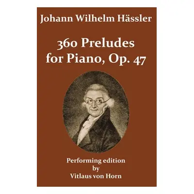 "360 Preludes, Op. 47" - "" ("Hssler Johann Wilhelm")