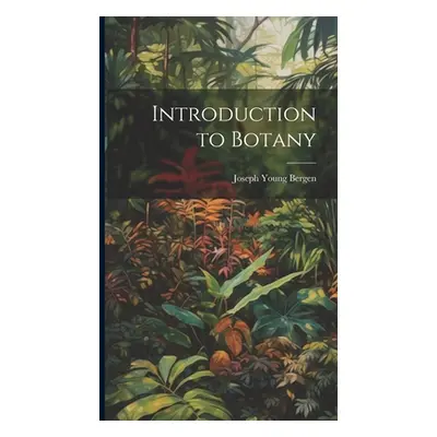 "Introduction to Botany" - "" ("Bergen Joseph Young")