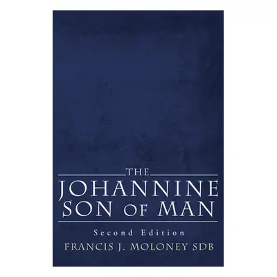 "The Johannine Son of Man" - "" ("Moloney Francis J. Sdb")