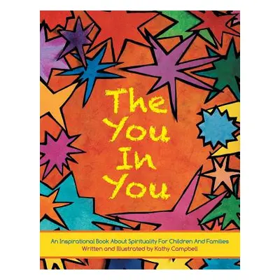 "The You in You: An Inspirational Book about Spirituality for Children and Families" - "" ("Camp