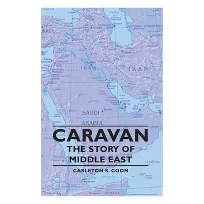 "Caravan - The Story of Middle East" - "" ("Coon Carleton S.")