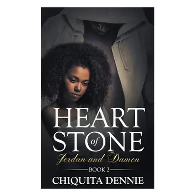 "Heart of Stone Series Book 2 Jordan&Damon" - "" ("Dennie Chiquita")