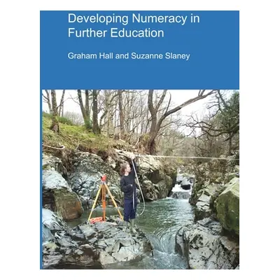 "Developing Numeracy in Further Education" - "" ("Hall Graham")