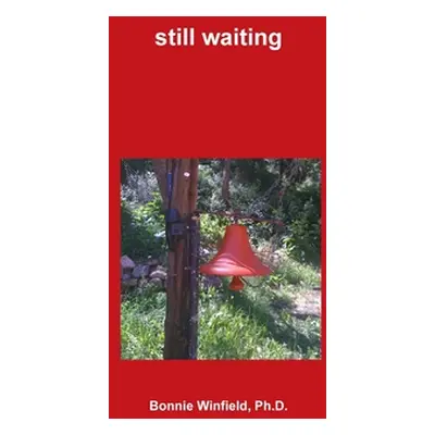 "still waiting" - "" ("Winfield Bonnie")