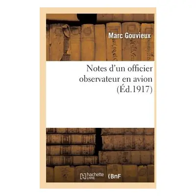 "Notes d'Un Officier Observateur En Avion" - "" ("Gouvieux-M")